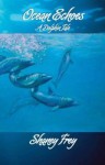 Ocean Echoes A Dolphin Tale - Shaney Frey, Kathleen Brooks