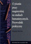 O pisaniu pracy magisterskiej na studiach humanistycznych : przewodnik praktyczny - Krzysztof Woźniak