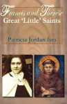 Francis and Therese: Great 'Little' Saints - Patricia Jordan