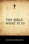 The Bible: What It Is! - Charles Bradlaugh