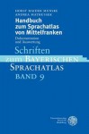 Handbuch Zum Sprachatlas Von Mittelfranken: Dokumentation Und Auswertung - Andrea Mathussek, Horst Haider Munske