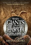 When Giants Were Upon the Earth: The Watchers, the Nephilim, and the Biblical Cosmic War of the Seed - Brian Godawa, Dr. Michael S. Heiser