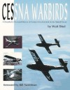 Cessna Warbirds: A Detailed and Personal History of Cessna's Involvement in the Armed Forces - Walt Shiel