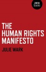 The Human Rights Manifesto - Julie Wark