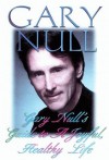 Gary Null's Guide to a Joyful, Healthy Life - Gary Null