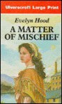 A Matter of Mischief - Evelyn Hood