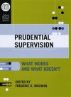 Prudential Supervision: What Works and What Doesn't - Frederic S. Mishkin