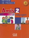 Amis Et Compagnie Level 2 Textbook - Samson, Virginie Poitrasson, Jean-Pierre Delagarde, Xavier Husson