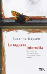 La ragazza interrotta - Susanna Kaysen