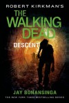 The Walking Dead: Descent - Jay Bonansinga, Robert Kirkman