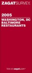 ZagatSurvey 2005 Washington, DC/Baltimore Restaurants (Zagatsurvey) - Zagat Survey