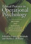 Ethical Practice in Operational Psychology: Military and National Intelligence Applications - Carrie H. Kennedy, Thomas J. Williams