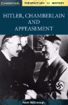 Hitler, Chamberlain and Appeasement (Cambridge Perspectives in History) - Frank McDonough