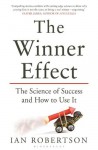 The Winner Effect: How Power Affects Your Brain - Ian Robertson