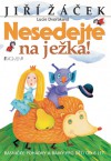 Nesedejte na ježka - Jiří Žáček