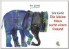 Die kleine Maus sucht einen Freund - Eric Carle