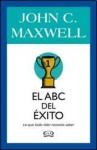ABC DEL EXITO, EL (Spanish Edition) - John C. Maxwell