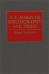 P.T. Forsyth Bibliography and Index - Robert Benedetto