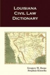 Louisiana Civil Law Dictionary - Stephan Kinsella