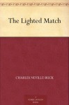 The Lighted Match - Charles Neville Buck, R.F. Schabelitz