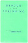 Rescue the Perishing: Poems - Gibbons Ruark