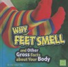 Why Feet Smell and Other Gross Facts about Your Body - Jody Sullivan Rake