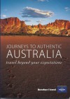 Journeys to authentic Australia ; travel beyond your expectations - Peter Cruttenden, George Dunford, Susannah Farfor