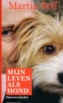 Mijn leven als hond - Martin Bril