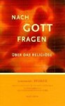 Nach Gott fragen. Über das Religiöse. Sonderheft Merkur. Doppelheft der Zeitschrift Merkur. - Karl Heinz Bohrer, Kurt Scheel