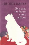 Uma Gata, um Homem e Duas Mulheres - Jun'ichirō Tanizaki