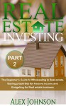 Real Estate Investing-Part-2: The Beginner's Guide to Wholesaling in Real Estate, Buying properties for Passive income and Budgeting for Real estate Business - Alex Johnson