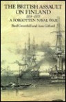The British Assault on Finland, 1854-1855: A Forgotten Naval War - Basil Greenhill, Ann Giffard