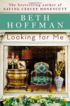 Looking for Me by Beth Hoffman (28-May-2013) Hardcover - Beth Hoffman