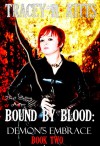 Bound by Blood: Demon's Embrace (Dark Fantasy Romance) - Tracey H. Kitts