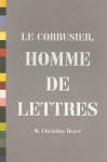 Le Corbusier, Homme de Lettres - M. Boyer, Le Corbusier