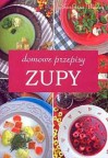 Zupy. Domowe przepisy - Anna Jankowska, Katarzyna Korsieko, Sylwester Kowalczyk, Iwona Zagórska