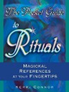 The Pocket Guide to Rituals: Magickal References at Your Fingertips - Kerri Connor