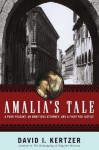 Amalia's Tale: A Poor Peasant, an Ambitious Attorney, and a Fight for Justice - David Kertzer