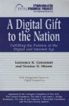 A Digital Gift to the Nation: Fulfilling the Promise of the Digital and Internet Age - Lawrence K. Grossman, Newton N. Minow