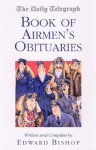 The Daily Telegraph Book of Airmen's Obituaries - Edward Bishop