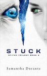 Stuck (Stitch Trilogy #3) - Samantha Durante