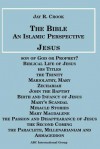 Bible: An Islamic Perspective: Jesus - Jay R. Crook