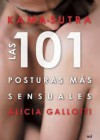 Kama-Sutra, las 101 posturas mas sensuales - Alicia Gallotti