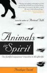 Animals in Spirit: Our faithful companions' transition to the afterlife - Penelope Smith