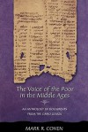 The Voice of the Poor in the Middle Ages: An Anthology of Documents from the Cairo Geniza - Mark R. Cohen