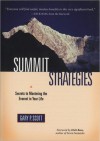 Summit Strategies: Secrets To Mastering The Everest In Your Life - Gary P. Scott, Dick Bass