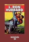 The Chee-Chalker (Large Print 16pt) - L. Ron Hubbard