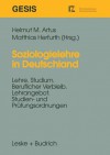 Soziologielehre in Deutschland: Lehre, Studium, Beruflicher Verbleib. Lehrangebot, Studien- Und Prufungsordnungen - Helmut M Artus, Matthias Herfurth