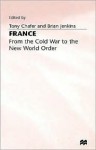 France - From Cold War to New World Order - Tony Chafer, Brian Jenkins