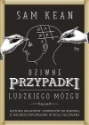 Dziwne przypadki ludzkiego mózgu - Sam Kean